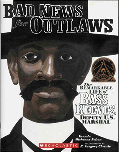 9780545342551: Bad News for Outlaws: Remarkable Life of Bass Reeves