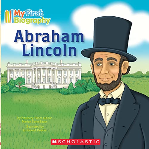 Abraham Lincoln (My First Biography) (9780545342940) by Bauer, Marion Dane