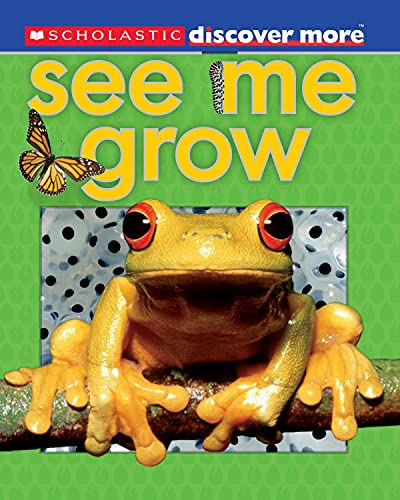 Beispielbild fr Scholastic Discover More: See Me Grow zum Verkauf von SecondSale