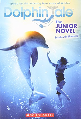 Stock image for Dolphin Tale: The Junior Novel for sale by BooksRun