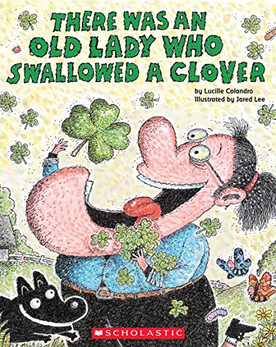 There Was an Old Lady Who Swallowed a Clover! (9780545352222) by Lucille Colandro