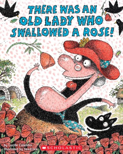 Stock image for There Was an Old Lady Who Swallowed a Rose! for sale by SecondSale