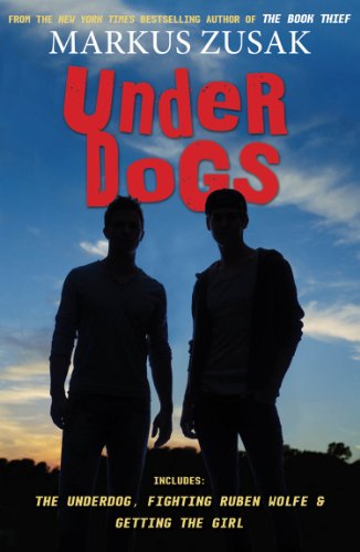 Stock image for Underdogs: Three Novels (The Underdog, Fighting Ruben Wolfe & Getting the Girl) for sale by Abacus Bookshop