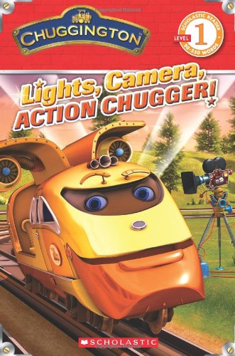 Chuggington: Lights, Camera, Action Chugger! (9780545368575) by Scholastic; Silver, Ivy