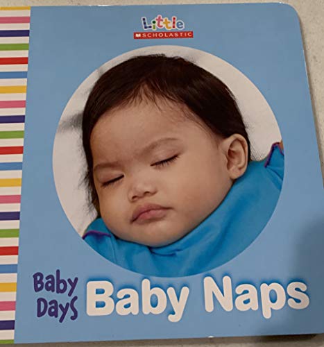 Beispielbild fr Little Scholastic-Baby Days: Baby Naps zum Verkauf von BooksRun