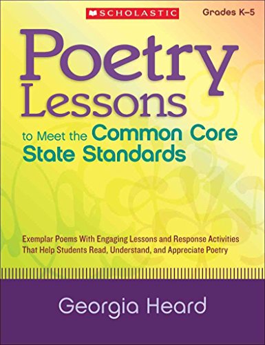 9780545374903: Poetry Lessons to Meet the Common Core State Standards: Exemplar Poems with Engaging Lessons and Response Activities That Help Students Read, ... Read, Understand, and Appreciate Poetry