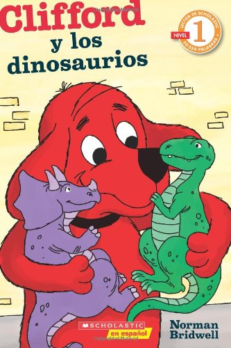 Beispielbild fr Lector de Scholastic nivel 1: Clifford y los dinosaurios: (Spanish language edition of Scholastic Reader Level 1: Clifford and the Dinosaurs) (Spanish Edition) zum Verkauf von SecondSale