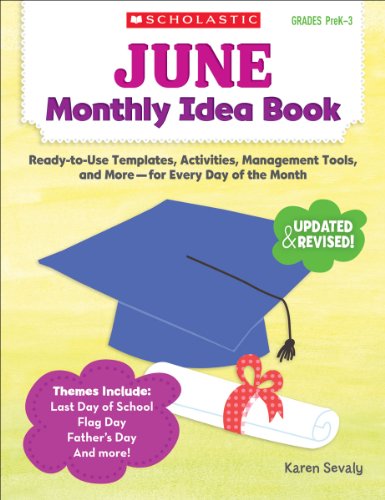 June Monthly Idea Book: Ready-to-Use Templates, Activities, Management Tools, and More - for Every Day of the Month (9780545379427) by Sevaly, Karen