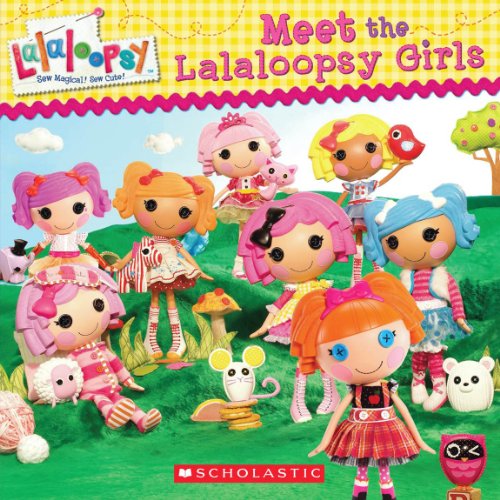 9780545379977: Meet the Lalaloopsy Girls