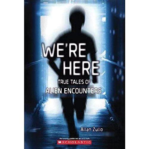 We're Here - True Tales of Alien Encounters (9780545387071) by Allan Zullo