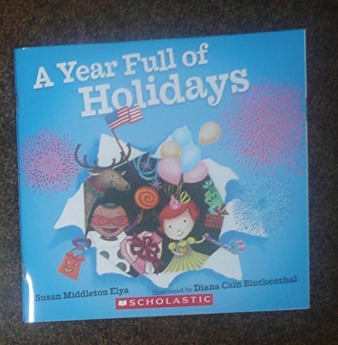 9780545387958: A Year Full of Holidays By Susan Middleton Elya by Susan Middleton Elya (2014-08-01)