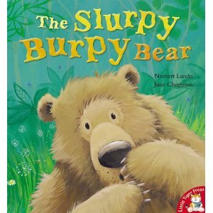 Beispielbild fr The Slurpy Burpy Bear zum Verkauf von SecondSale