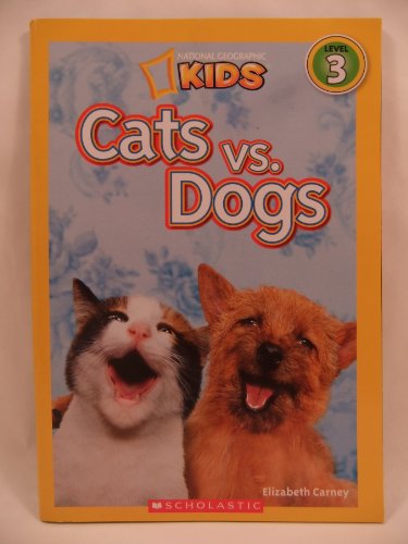 Stock image for Cats vs. Dogs National Geographic Kids Scholastic Edition for sale by SecondSale