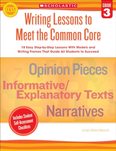 Beispielbild fr Writing Lessons To Meet the Common Core: Grade 3: 18 Easy Step-by-Step Lessons With Models and Writing Frames That Guide All Students to Succeed zum Verkauf von BooksRun