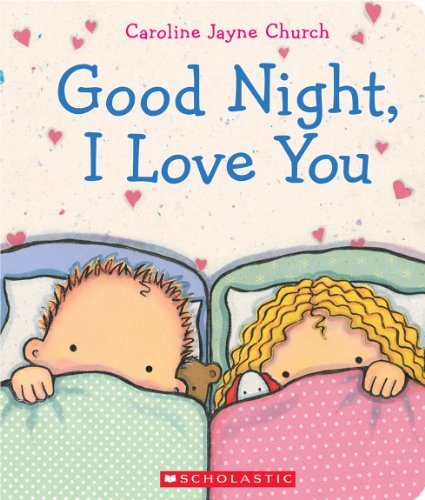 Beispielbild fr Goodnight, I Love You (Caroline Jayne Church) zum Verkauf von Wonder Book