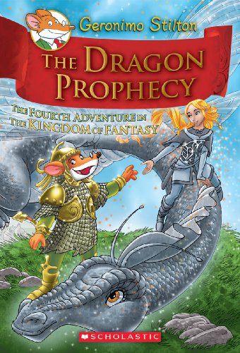Beispielbild fr The Dragon Prophecy (Geronimo Stilton and the Kingdom of Fantasy #4) : The Fourth Journey in the Kingdom of Fantasy zum Verkauf von Better World Books