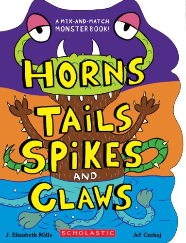 Beispielbild fr Horns, Tails, Spikes, and Claws (Mix-and-Match Monster Book!) zum Verkauf von SecondSale