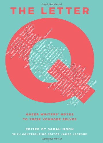 Beispielbild fr The Letter Q ; Queer Writers' Notes to their Younger Selves zum Verkauf von Syber's Books