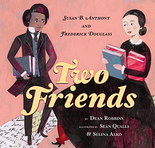 Beispielbild fr Two Friends: Susan B. Anthony and Frederick Douglass zum Verkauf von Better World Books