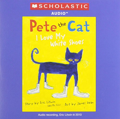 Stock image for Pete the Cat I Love My White Shoes for sale by Upward Bound Books
