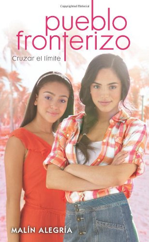 9780545419963: Pueblo fronterizo #1: Cruzar el lmite: (Spanish language edition of Border Town #1: Crossing the Line)