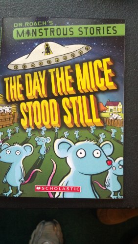 9780545425575: The Day the Mice Stood Still (Dr. Roach's Monstrous Stories)