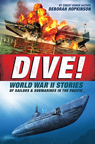 Stock image for Dive! World War II Stories of Sailors and Submarines in the Pacific (Scholastic Focus) : The Incredible Story of U. S. Submarines in WWII for sale by Better World Books: West