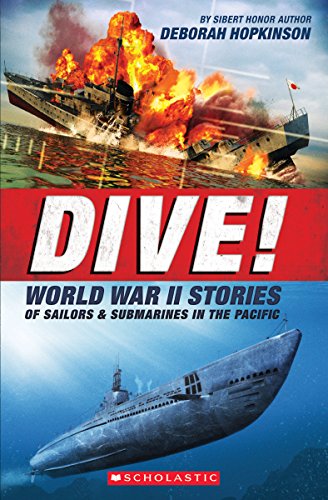 Stock image for Dive! World War II Stories of Sailors & Submarines in the Pacific (Scholastic Focus): The Incredible Story of U.S. Submarines in WWII for sale by Jenson Books Inc