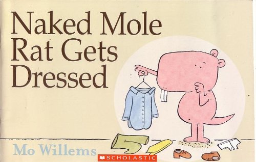 Beispielbild fr Naked Mole Rat Gets Dressed (Scholastic) zum Verkauf von Better World Books