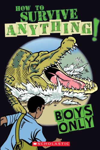 Beispielbild fr Boys Only : How to Survive Anything! zum Verkauf von Better World Books