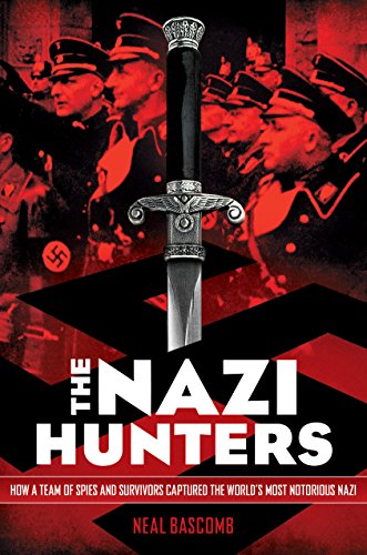 Beispielbild fr The Nazi Hunters: How a Team of Spies and Survivors Captured the World's Most Notorious Nazi zum Verkauf von HPB-Emerald