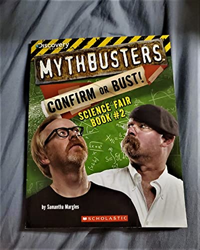 Stock image for Mythbusters: Confirm or Bust! Science Fair Book #2 (MythBusters Science Fair Book) for sale by SecondSale