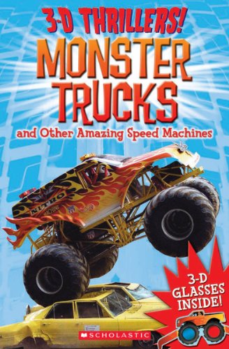 9780545434225: Monster Trucks And other Amazing Speed Machines (3-D Thrillers)