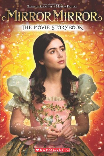 Mirror Mirror: The Movie Storybook - Simon, Jenne: 9780545436748 - AbeBooks