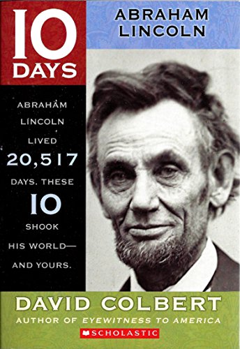 Beispielbild fr 10 Days, Abraham Lincoln zum Verkauf von Magers and Quinn Booksellers