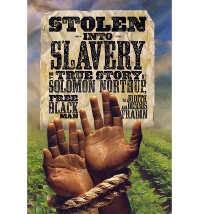 Imagen de archivo de Stolen into Slavery: The True Story of Solomon Northup, Free Black Man a la venta por Better World Books: West