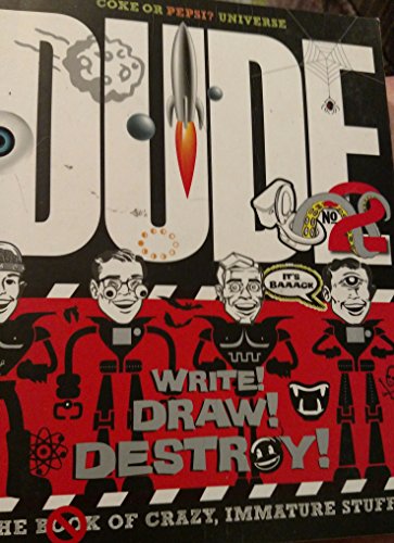 Imagen de archivo de Dude! Write! Draw! Destroy! The Book of Crazy, Immature Stuff (Diary for Boys) a la venta por Gulf Coast Books