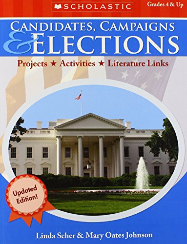 9780545454643: Candidates, Campaigns & Elections: Projects  Activities  Literature Links