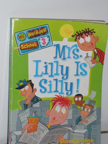 9780545458511: MRS. LILLY IS SILLY! (MY WEIRDER SCHOOL, NO 3)