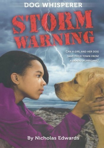 9780545459297: Dog Whisperer: Storm Warning[ DOG WHISPERER: STORM WARNING ] By Edwards, Nicholas ( Author )Dec-06-2011 Paperback