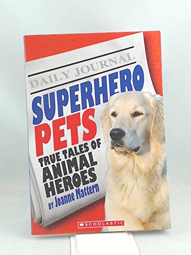 Stock image for Superhero Pets (True Tales of Animal Heroes) for sale by SecondSale