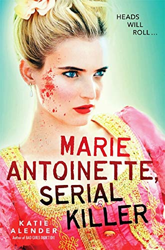 9780545468091: Marie Antoinette, Serial Killer