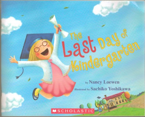 Stock image for The Last Day of Kindergarten - Paperback - First Scholastic Printing 2012 for sale by SecondSale