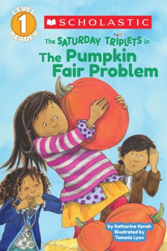 9780545481441: Scholastic Reader Level 1: The Saturday Triplets #2: The Pumpkin Fair Problem