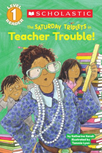 Beispielbild fr Scholastic Reader Level 1: The Saturday Triplets #3: Teacher Trouble! zum Verkauf von Gulf Coast Books