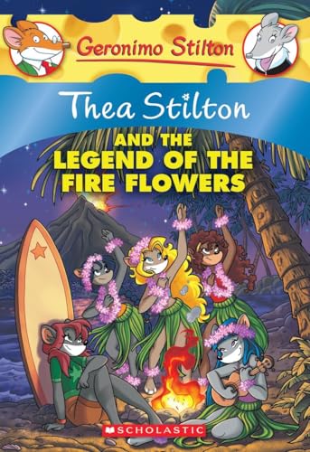 Imagen de archivo de Thea Stilton and the Legend of the Fire Flowers (Thea Stilton #15): A Geronimo Stilton Adventure a la venta por Gulf Coast Books