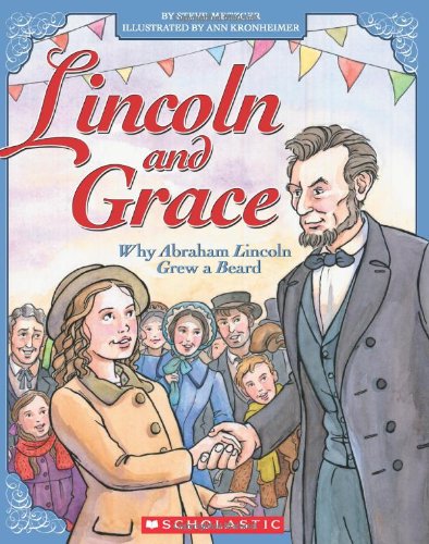 Beispielbild fr Lincoln and Grace: Why Abraham Lincoln Grew a Beard : Why Abraham Lincoln Grew a Beard zum Verkauf von Better World Books