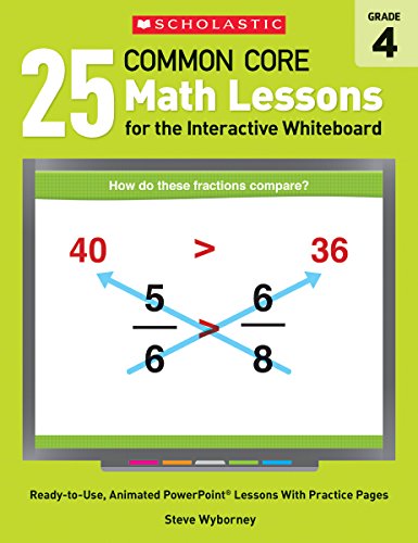 Imagen de archivo de 25 Common Core Math Lessons for the Interactive Whiteboard, Grade 4: Ready-To-Use, Animated PowerPoint Lessons with Practice Pages That Help Students a la venta por ThriftBooks-Atlanta