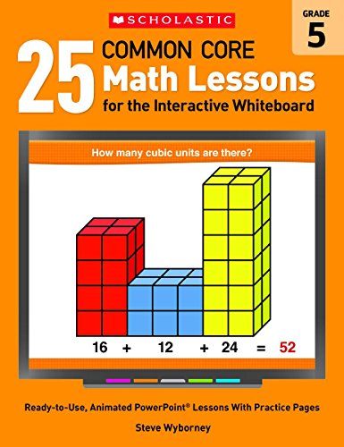 Beispielbild fr 25 Common Core Math Lessons for the Interactive Whiteboard: Grade 5: Ready-to-Use, Animated PowerPoint Lessons With Practice Pages That Help Students . Core Math Lessons for Interactive Whiteboard) zum Verkauf von BooksRun