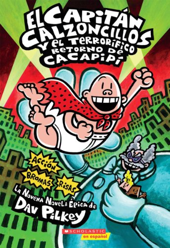 Beispielbild fr El Capitn Calzoncillos y el Terrorfico Retorno de Cacapip (Captain Underpants #9) : (Spanish Language Edition of Captain Underpants and the Terrifying Return of Tippy Tinkletrousers) zum Verkauf von Better World Books